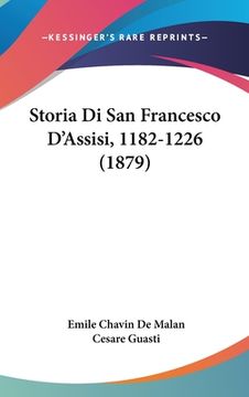 portada Storia Di San Francesco D'Assisi, 1182-1226 (1879) (in Italian)