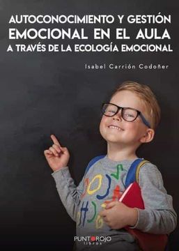portada Autoconocimiento y Gestión Emocional en el Aula a Través de la Ecológía Emocional (in Spanish)