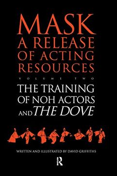 portada Mask, a Release of Acting Resources: Volume 2. The Training of noh Actors And, the Dove.