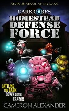 portada Homestead Defense Force: Volume 3 (Dark Corps) (en Inglés)