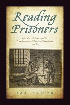 portada Reading Prisoners: Literature, Literacy, and the Transformation of American Punishment, 1700–1845 (Critical Issues in Crime and Society)
