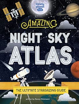 portada The Amazing Night sky Atlas (Lonely Planet Kids) (en Inglés)