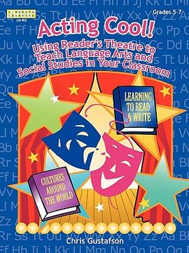 portada acting cool!, grades 5-7: using reader's theatre to teach language arts and social studies in your classroom (in English)