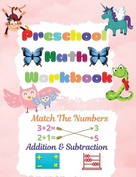 portada Preschool Math Workbook: Preschool Math Workbook For Toddlers Ages 2-6 Math Preschool Learning Book With Match The Numbers, Addition & Subtract (en Inglés)