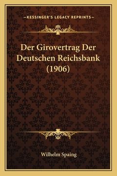portada Der Girovertrag Der Deutschen Reichsbank (1906) (in German)