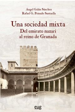 portada Una Sociedad Mixta: Del Emirato Nazarí al Reino de Granada (in Spanish)