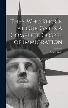 portada They Who Knock at Our Gates A Complete Gospel of Immigration (en Inglés)