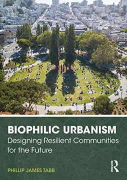 portada Biophilic Urbanism: Designing Resilient Communities for the Future 