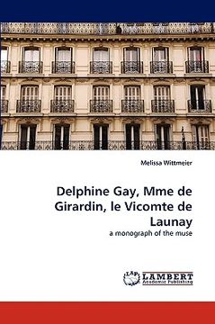 portada delphine gay, mme de girardin, le vicomte de launay (en Inglés)