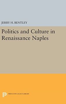 portada Politics and Culture in Renaissance Naples (Princeton Legacy Library) (en Inglés)