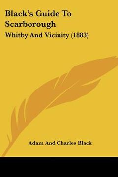 portada black's guide to scarborough: whitby and vicinity (1883) (en Inglés)