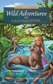 portada Wild Adventures with Lazzy the Otter (en Inglés)