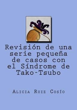portada Revisión de una Serie Pequeña de Casos con el Síndrome de Tako-Tsubo (in Spanish)
