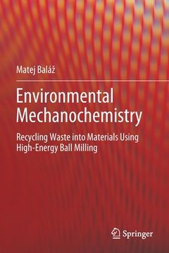 portada Environmental Mechanochemistry: Recycling Waste Into Materials Using High-Energy Ball Milling 