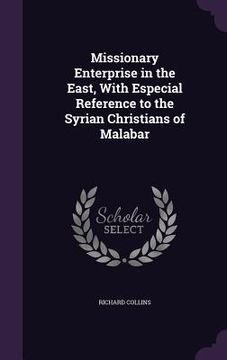portada Missionary Enterprise in the East, With Especial Reference to the Syrian Christians of Malabar (in English)