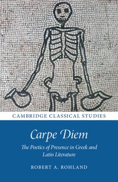 portada Carpe Diem: The Poetics of Presence in Greek and Latin Literature (Cambridge Classical Studies) (en Inglés)