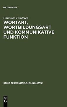 portada Wortart, Wortbildungsart und Kommunikative Funktion: Am Beispiel der Adjektivischen Privativ- und Possessivbildungen im Heutigen Deutschen 