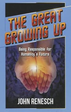 portada The Great Growing Up: Being Responsible for Humanity's Future (en Inglés)