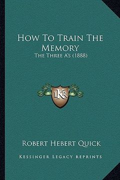 portada how to train the memory: the three a's (1888) (en Inglés)