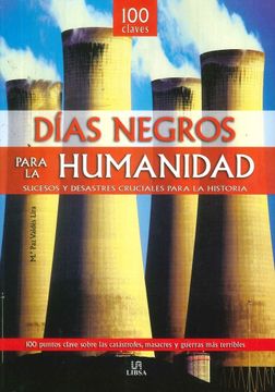 portada Días Negros Para la Humanidad: Sucesos y Desastres Cruciales Para la Historia (100 Claves)
