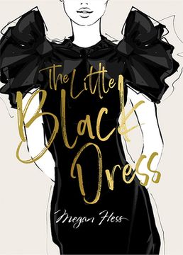 portada Megan Hess: The Little Black Dress: A Love Story (The Ultimate Fashion Wardrobe) (in English)