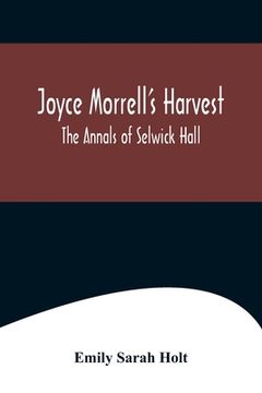 portada Joyce Morrell's Harvest; The Annals of Selwick Hall (en Inglés)