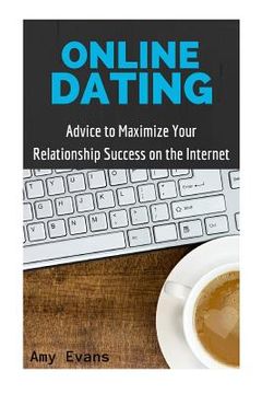 portada Online Dating: Advice to Maximize Your Relationship Success on the Internet (in English)