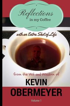 portada Reflections In My Coffee With An Extra Shot Of Life - Volume 1 (en Inglés)