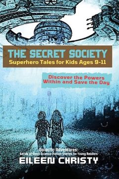 portada The Secret Society-Superhero Tales for Kids Ages 9-11: Discover the Powers Within and Save the Day (en Inglés)