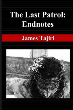 portada The Last Patrol: Endnotes: Volume 2 (The Last Patrol: A Study of Character, Courage and Faith)