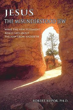 portada jesus the misunderstood jew: what the new testament really says about the man from nazareth (en Inglés)