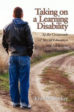 portada taking on a learning disability: at the crossroads of special education and adolescent literacy learning (in English)
