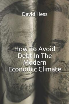 portada How to Avoid Debt in the Modern Economic Climate (en Inglés)