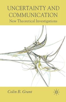 portada Uncertainty and Communication: New Theoretical Investigations (en Inglés)