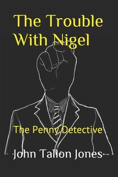 portada The Trouble With Nigel: The Penny Detective (in English)