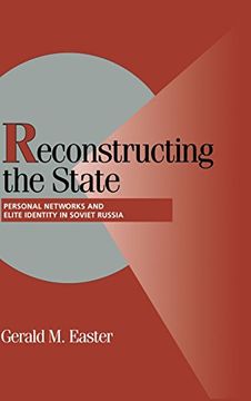 portada Reconstructing the State: Personal Networks and Elite Identity in Soviet Russia (Cambridge Studies in Comparative Politics) (en Inglés)