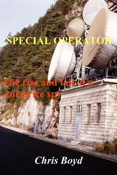 portada Special Operator: The Rise and Fall of a Cut Price Spy