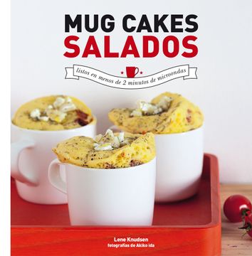 portada Mug Cakes Salados: Listos en Menos de 2 Minutos de Microondas (Gastronomía)