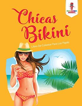 portada Chicas Bikini: Libro de Colorear Para los Papás (in Spanish)