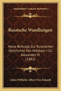 portada Russische Wandlungen: Neue Beitrage Zur Russischen Geschichte Von Nikolaus I Zu Alexander III (1882) (en Alemán)