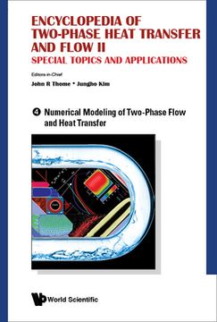 portada Encyclopedia of Two-Phase Heat Transfer and Flow II: Special Topics and Applications - Volume 4: Numerical Modeling of Two-Phase Flow and Heat Transfe (en Inglés)