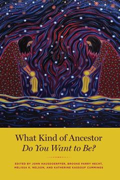 portada What Kind of Ancestor do you Want to be? (en Inglés)