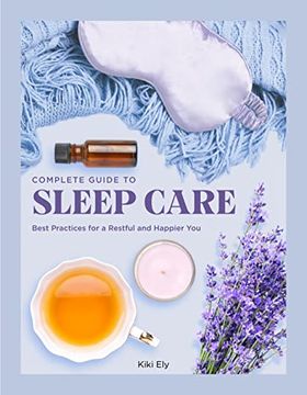 portada The Complete Guide to Sleep Care: Best Practices for Restful Self-Care (Volume 8) (Everyday Wellbeing, 8) 