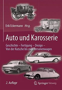 portada Auto Und Karosserie: Geschichte - Fertigung - Design - Von Der Kutsche Bis Zum Personenwagen (en Alemán)