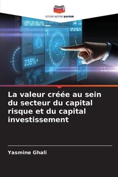 portada La valeur créée au sein du secteur du capital risque et du capital investissement (en Francés)
