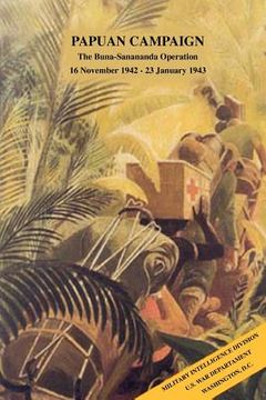 portada papuan campaign: the buna-sanananda operation, 16 november 1942 - 23 january 1943