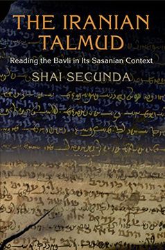 portada The Iranian Talmud: Reading the Bavli in its Sasanian Context (Divinations: Rereading Late Ancient Religion) (in English)