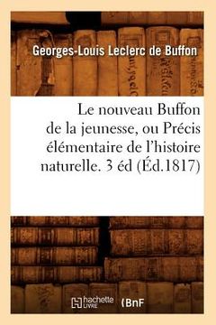 portada Le Nouveau Buffon de la Jeunesse, Ou Précis Élémentaire de l'Histoire Naturelle. 3 Éd (Éd.1817)