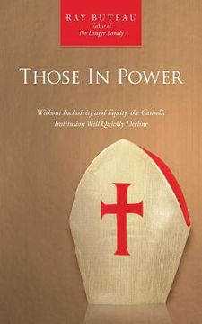 portada Those In Power: Without Inclusivity and Equity, the Catholic Institution Will Quickly Decline (en Inglés)