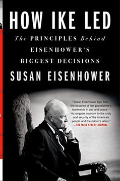 portada How ike Led: The Principles Behind Eisenhower'S Biggest Decisions (en Inglés)